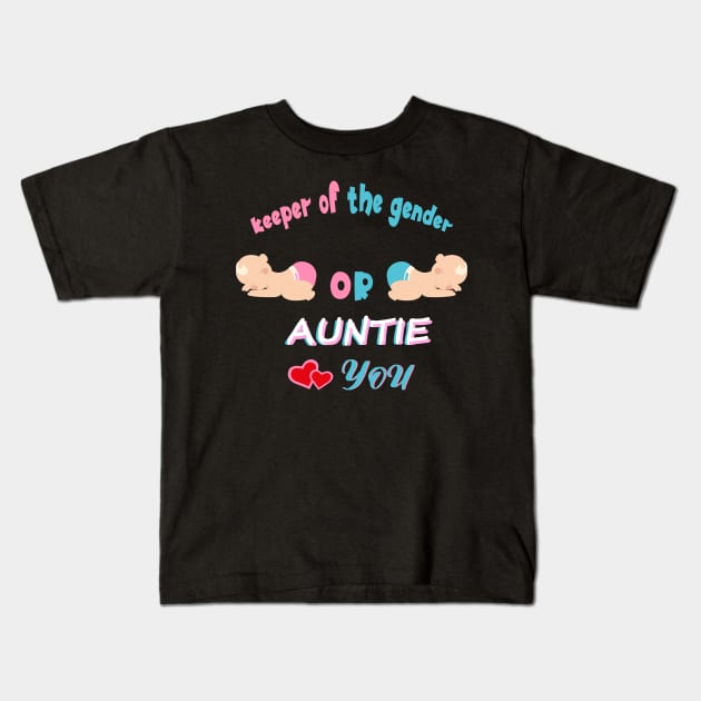 Keeper Of The Gender Pink Or Blue Auntie Loves You Kids T-Shirt by SbeenShirts